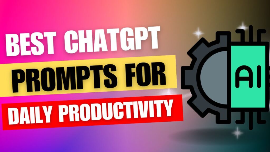 Best ChatGPT Prompts for Daily Productivity