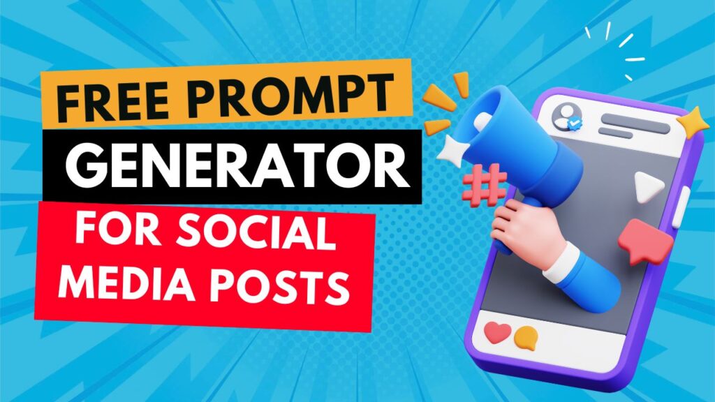 Free Prompt Generator for Social Media Posts