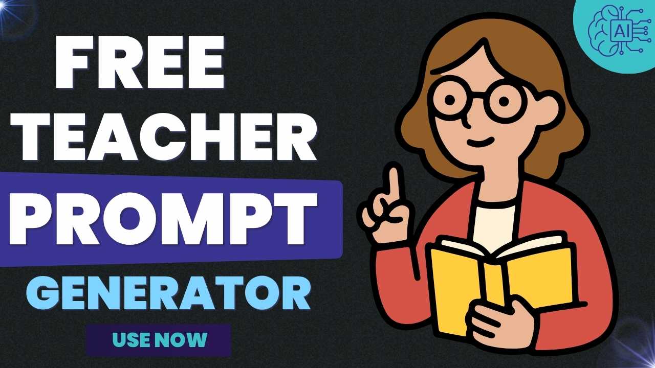 Free Teacher Prompt Generator