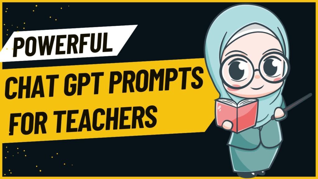 Powerful ChatGPT Prompts for Teachers