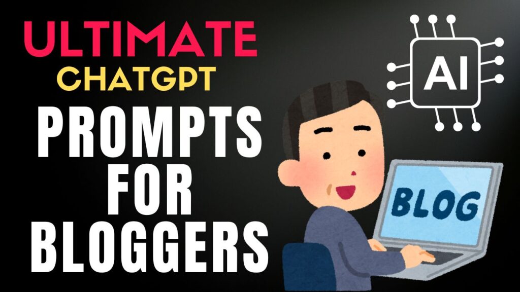 Ultimate ChatGPT Prompts for Bloggers
